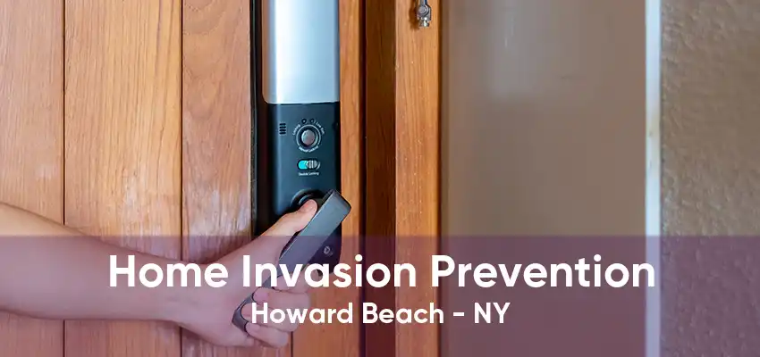 Home Invasion Prevention Howard Beach - NY