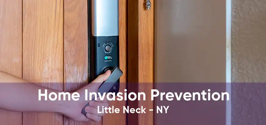 Home Invasion Prevention Little Neck - NY