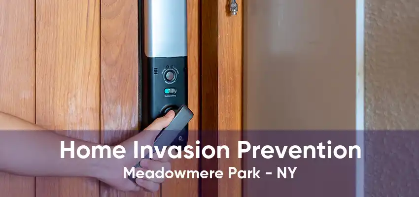 Home Invasion Prevention Meadowmere Park - NY