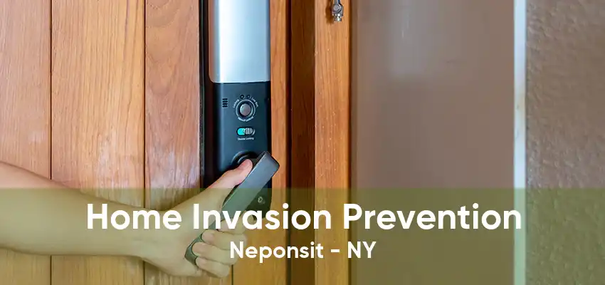 Home Invasion Prevention Neponsit - NY