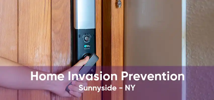 Home Invasion Prevention Sunnyside - NY