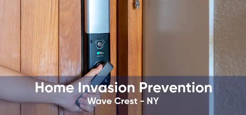 Home Invasion Prevention Wave Crest - NY