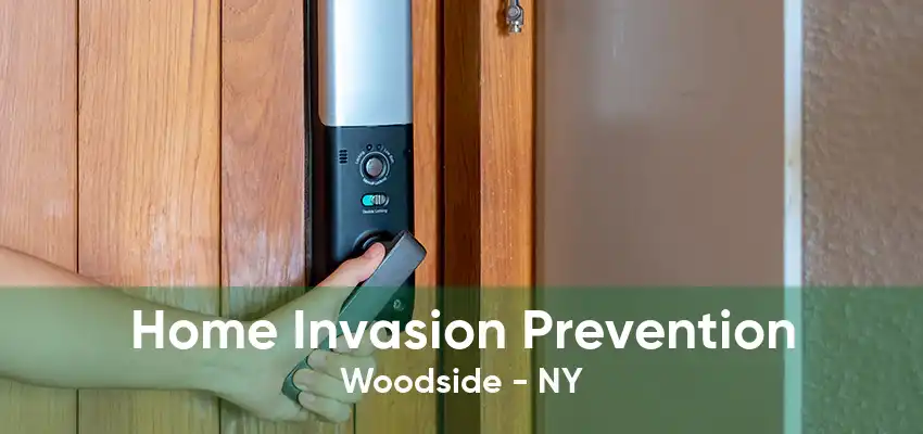 Home Invasion Prevention Woodside - NY