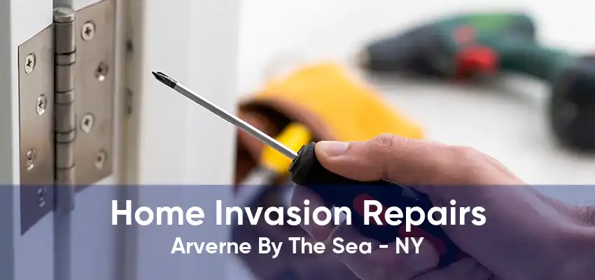 Home Invasion Repairs Arverne By The Sea - NY