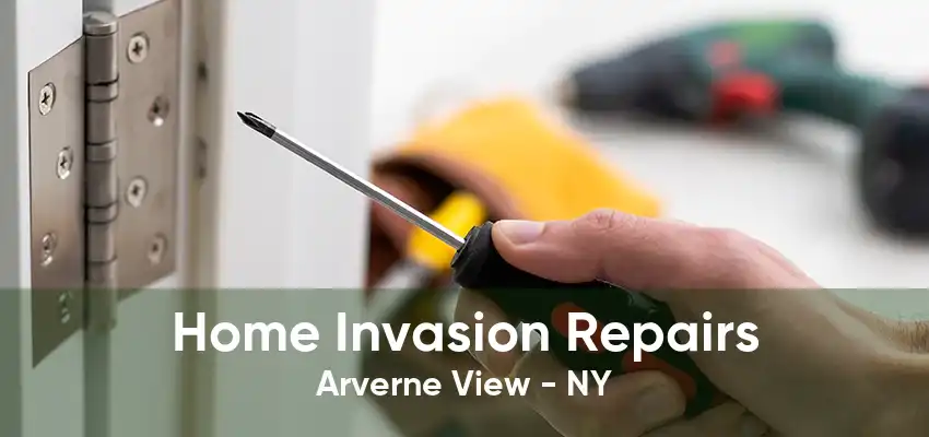 Home Invasion Repairs Arverne View - NY