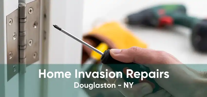 Home Invasion Repairs Douglaston - NY