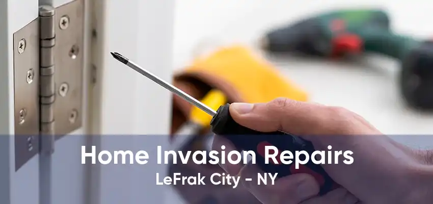 Home Invasion Repairs LeFrak City - NY