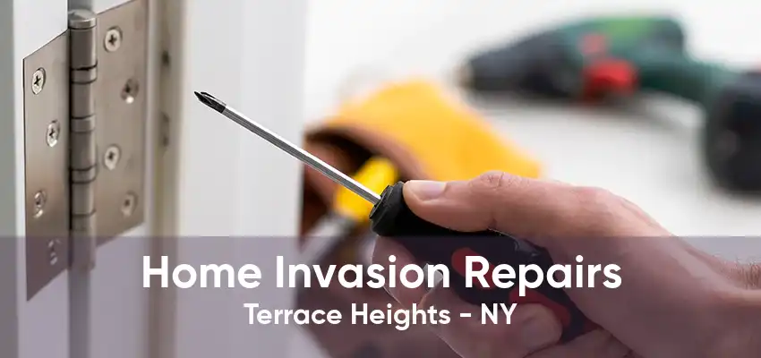 Home Invasion Repairs Terrace Heights - NY