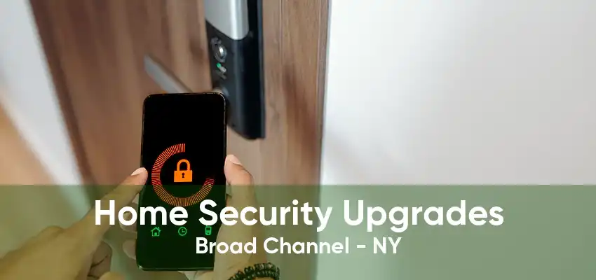 Home Security Upgrades Broad Channel - NY