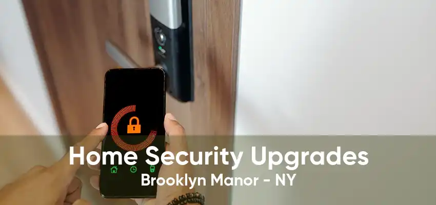 Home Security Upgrades Brooklyn Manor - NY