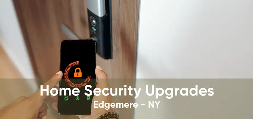 Home Security Upgrades Edgemere - NY