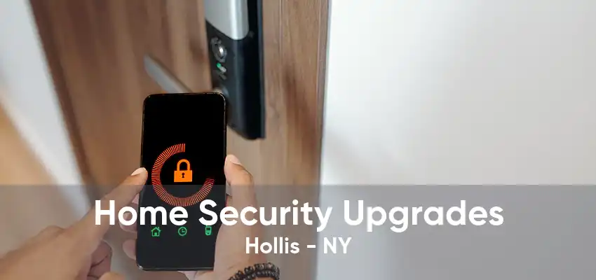 Home Security Upgrades Hollis - NY