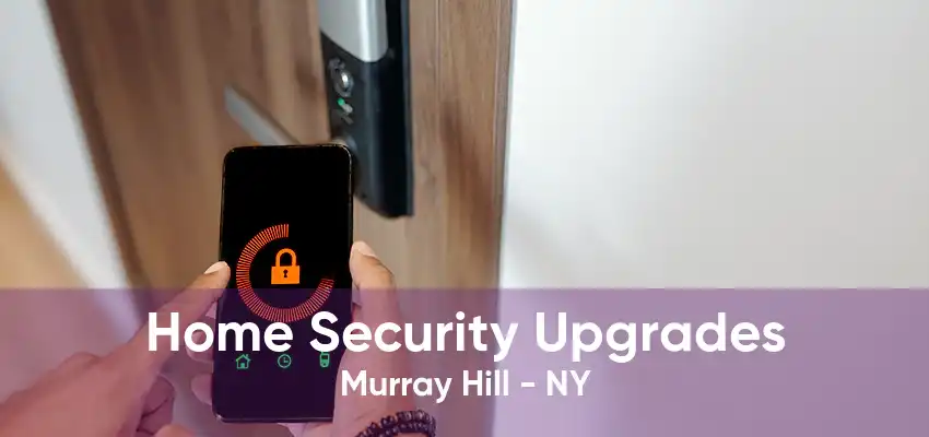 Home Security Upgrades Murray Hill - NY