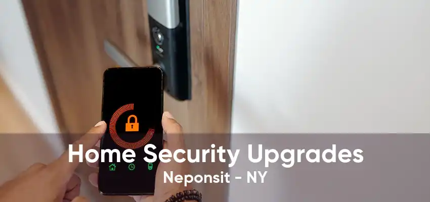 Home Security Upgrades Neponsit - NY