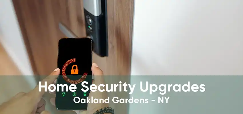 Home Security Upgrades Oakland Gardens - NY