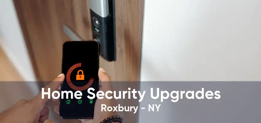 Home Security Upgrades Roxbury - NY