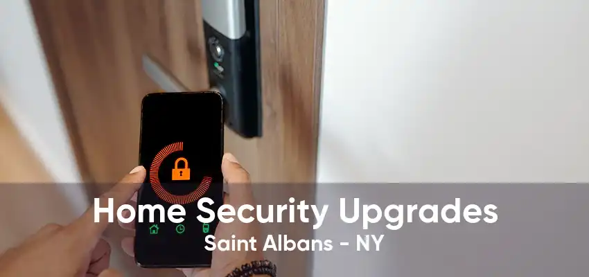 Home Security Upgrades Saint Albans - NY