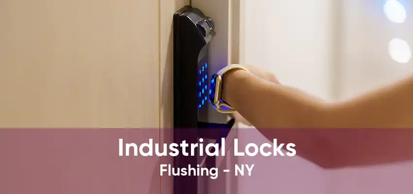 Industrial Locks Flushing - NY