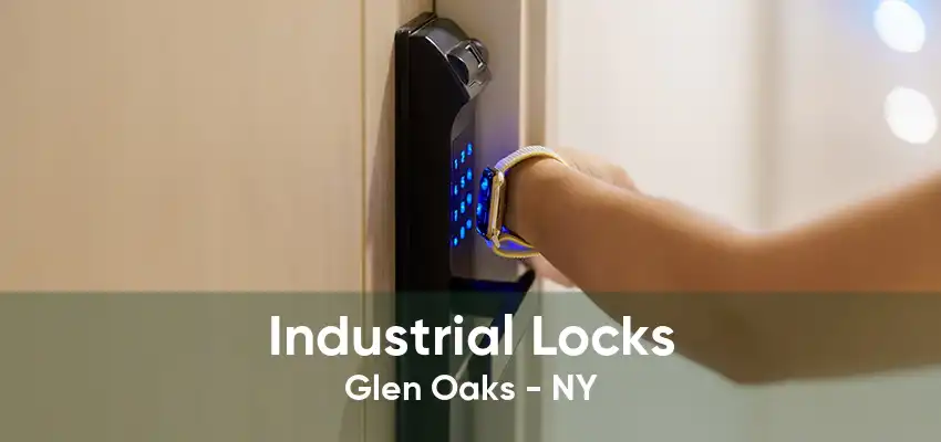 Industrial Locks Glen Oaks - NY