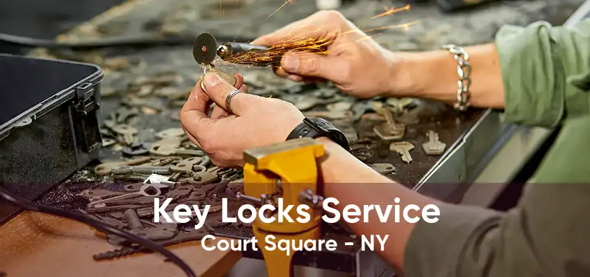 Key Locks Service Court Square - NY