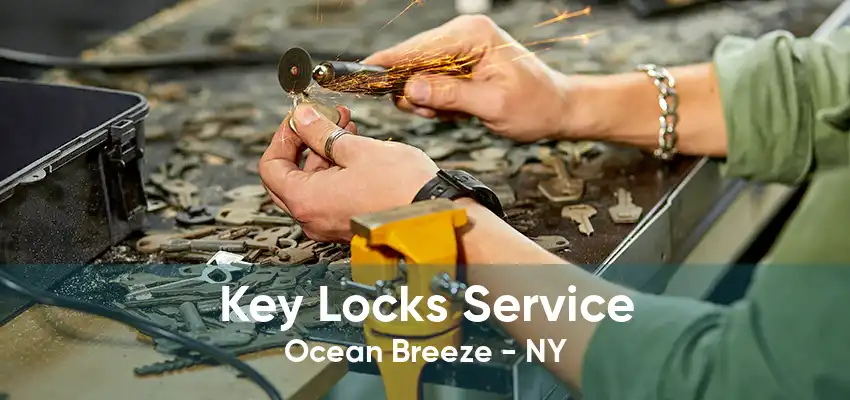 Key Locks Service Ocean Breeze - NY