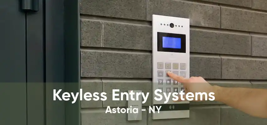 Keyless Entry Systems Astoria - NY