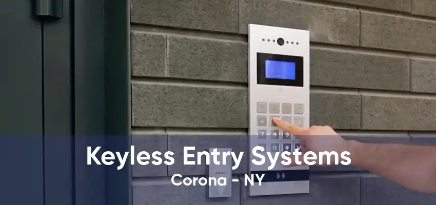 Keyless Entry Systems Corona - NY