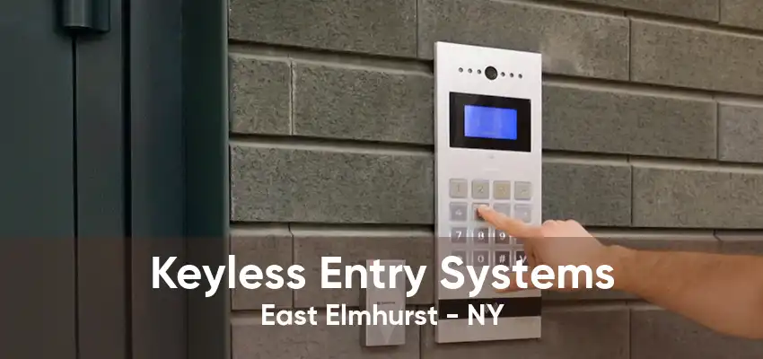 Keyless Entry Systems East Elmhurst - NY