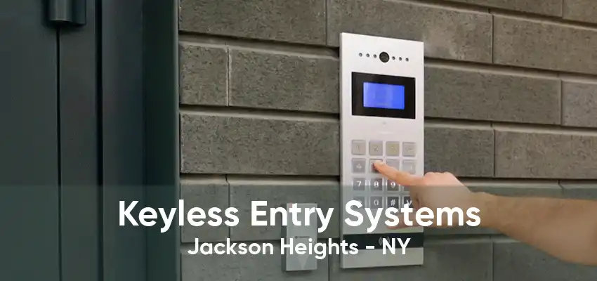 Keyless Entry Systems Jackson Heights - NY