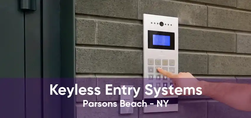 Keyless Entry Systems Parsons Beach - NY