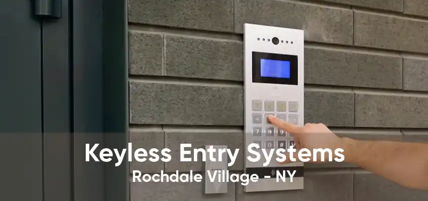 Keyless Entry Systems Rochdale Village - NY