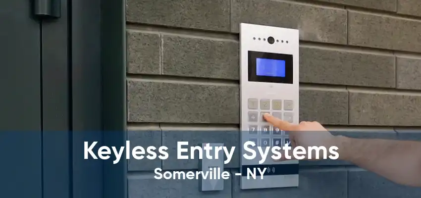 Keyless Entry Systems Somerville - NY