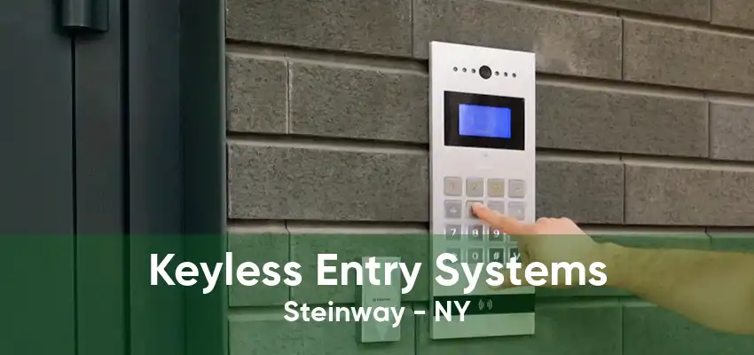 Keyless Entry Systems Steinway - NY