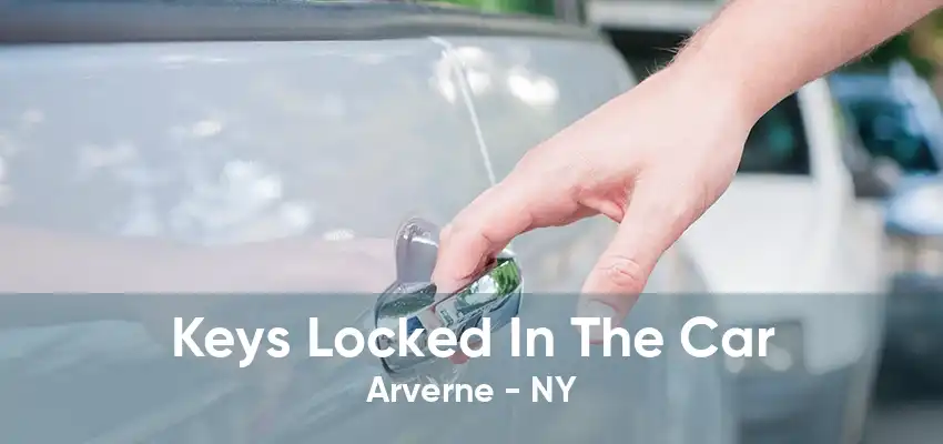 Keys Locked In The Car Arverne - NY