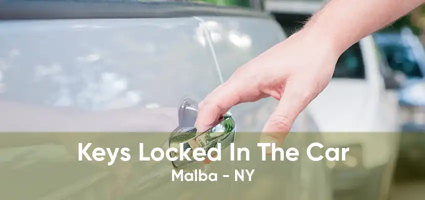 Keys Locked In The Car Malba - NY