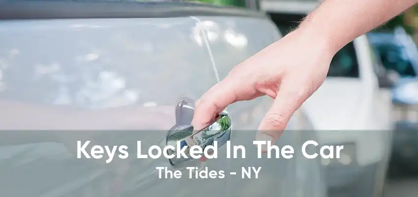 Keys Locked In The Car The Tides - NY