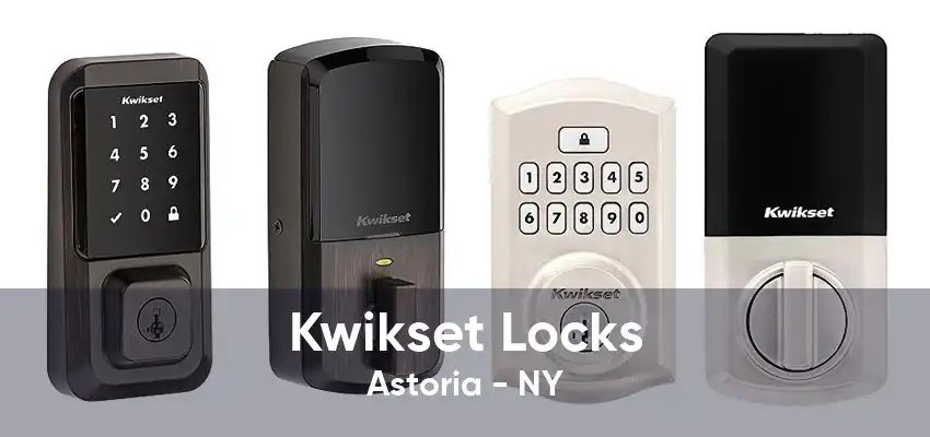 Kwikset Locks Astoria - NY