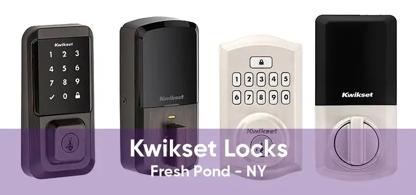 Kwikset Locks Fresh Pond - NY