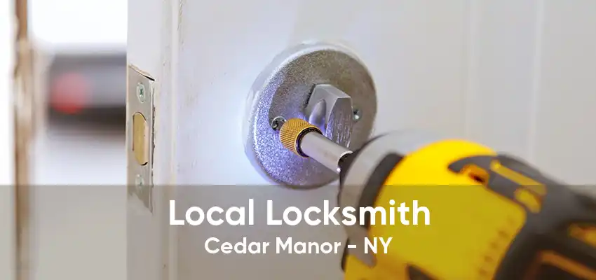 Local Locksmith Cedar Manor - NY