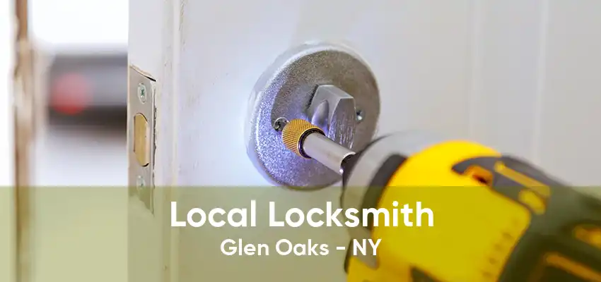 Local Locksmith Glen Oaks - NY