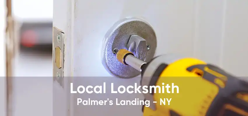 Local Locksmith Palmer's Landing - NY