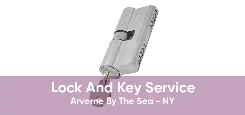 Lock And Key Service Arverne By The Sea - NY