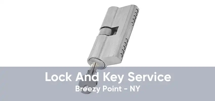 Lock And Key Service Breezy Point - NY