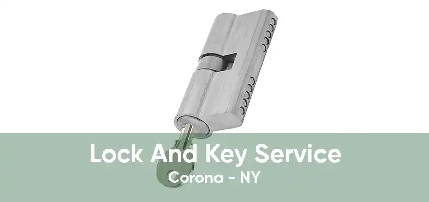 Lock And Key Service Corona - NY