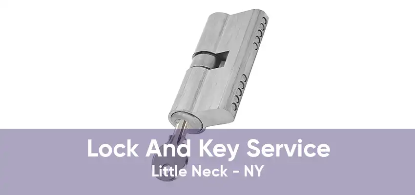 Lock And Key Service Little Neck - NY