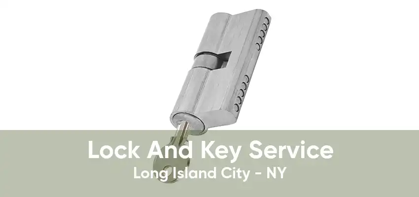 Lock And Key Service Long Island City - NY