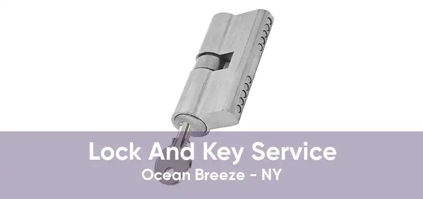 Lock And Key Service Ocean Breeze - NY