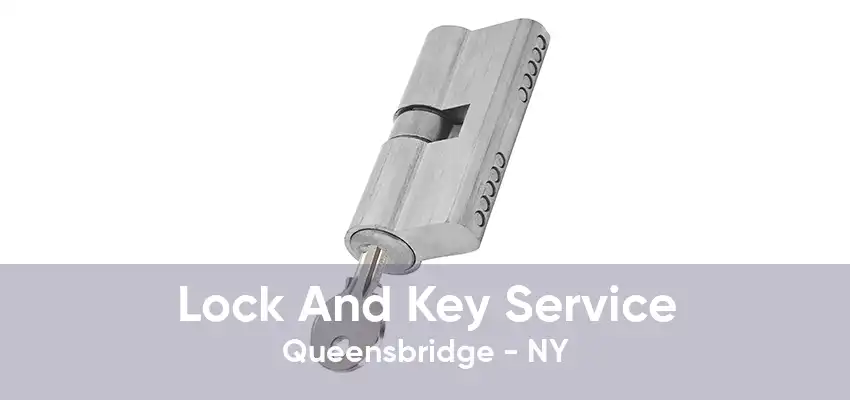 Lock And Key Service Queensbridge - NY