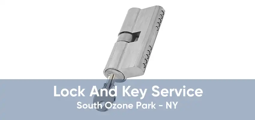 Lock And Key Service South Ozone Park - NY