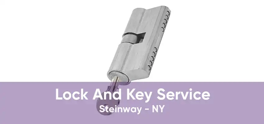 Lock And Key Service Steinway - NY